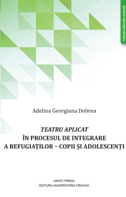 Teatrul aplicat în procesul de integrare a refugiaților – copii și adolescenți